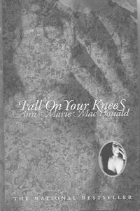 Fall on Your Knees by MacDonald, Ann-Marie - 1996