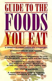 Guide to the Foods You Eat : A Complete Food Value Encyclopedia