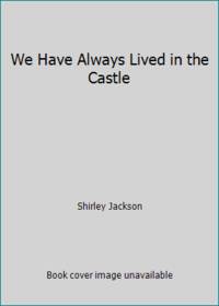 We Have Always Lived in the Castle by Shirley Jackson - 1970