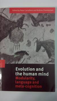 Evolution and the Human Mind: Modularity, Language and Meta-Cognition