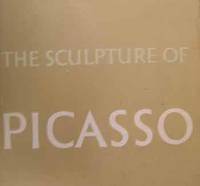 The Sculpture of Picasso. by Penrose, Roland