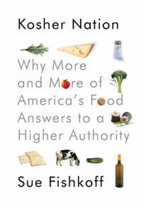 Kosher Nation : Why More and More of America's Food Answers to a Higher Authority