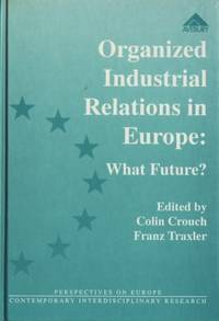 Organized Industrial Relations in Europe: What…