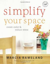 Simplify Your Space: Create Order and Reduce Stress