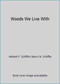 Woods We Live with: A Guide to the Identification of Wood in the Home
