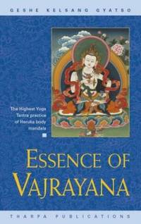 Essence of Vajrayana: The Highest Yoga Tantra Practice of Heruka Body Mandala