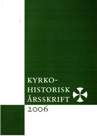 Kyrkohistorisk årsskrift 2006.