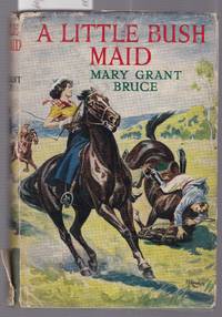 A Little Bush Maid by Bruce, Mary Grant - 1965