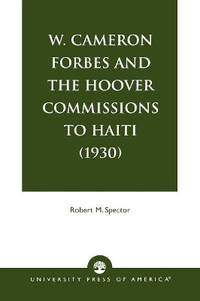 W. Cameron Forbes and the Hoover Commissions to Haiti (1930)