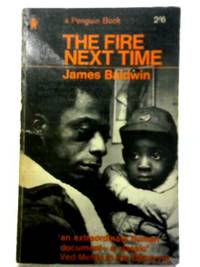 The Fire Next Time by James Baldwin - 1964