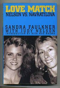 Love Match: Nelson vs. Navratilova by with Judy Nelson Sandra - First Edition - 1993 - from Between the Covers- Rare Books, Inc. ABAA (SKU: 103681)
