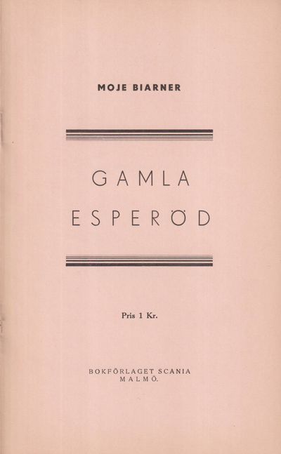 Gamla Esperöd. [Utg. av] Bokförlaget Scania.