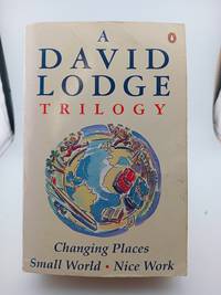 A David Lodge Trilogy : Changing Places', 'Small World', 'Nice Work