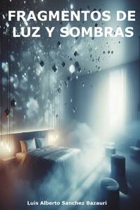 FRAGMENTOS DE LUZ Y SOMBRAS