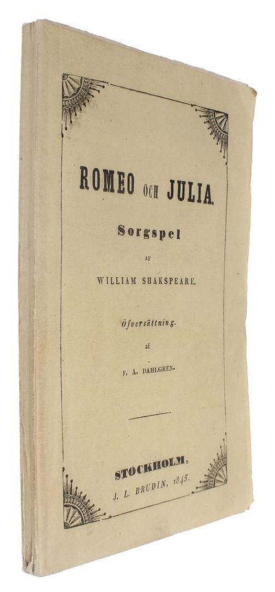 Romeo och Julia. Sorgspel. Öfversättning af F.A.…