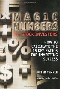 Magic Numbers for Stock Investors: How To Calculate the 25 Key Ratios for Investing Success