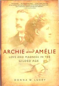 cover of ARCHIE AND AMELIE Love and Madness in the Gilded Age