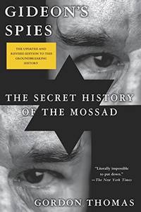 Gideon's Spies: The Secret History of the Mossad