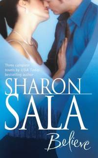 Believe : The Miracle Man; When You Call My Name; Shades of a Desperado by Sharon Sala - 2001