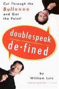 Doublespeak Defined : Cut Through the Bull**** and Get the Point