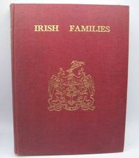 Irish Families: Their Names, Arms and Origins by Edward MacLysaght - 1972