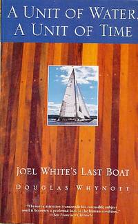 A Unit of Water, a Unit of Time: Joel White's Last Boat