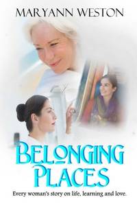 Belonging Places: Every woman's story on life, learning and love