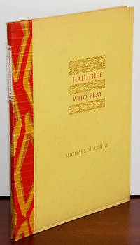 HAIL THEE WHO PLAY by McClure, Michael - 1968