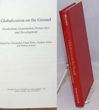 image of Globalization on the Ground: Postbellum Guatemalan Democracy and Development