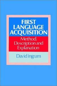 First Language Acquisition: Method, Description and Explanation