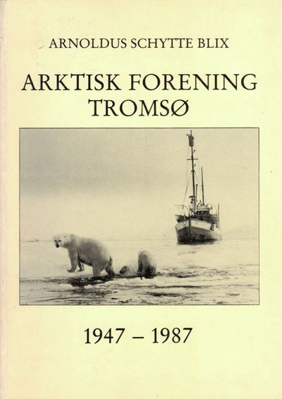 Arktisk Forening Tromsø. 1947 - 1987.