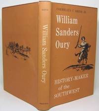 cover of WILLIAM SANDERS OURY: HISTORY-MAKER OF THE SOUTHWEST