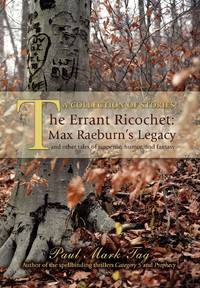 The Errant Ricochet: Max Raeburn's Legacy: And Other Tales of Suspense, Humor, and Fantasy