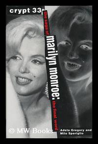 Crypt 33 : the Saga of Marilyn Monroe-- the Final Word