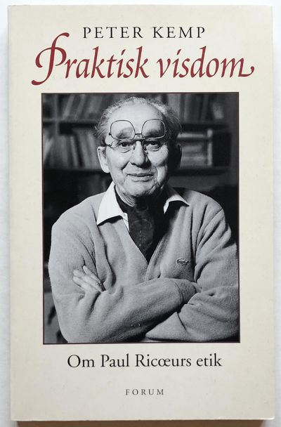 Praktisk visdom. Om Paul Ricurs etik.