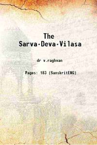 The Sarva-Deva-Vilasa 1904 by dr v.raghvan - 2017