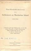 THREE HUNDREDTH ANNIVERSARY OF THE SETTLEMENT ON MANHATTAN ISLAND: 1614-1914
