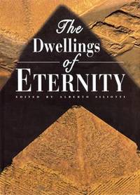 The Dwellings of Eternity by Alberto Siliotti - First English Language Edition - 2002 - from Uncommon Works, IOBA, ABAA, ILAB (SKU: HIST-02)