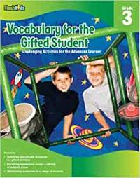 Vocabulary for the Gifted Student Grade 3 (For the Gifted Student): Challenging Activities for...