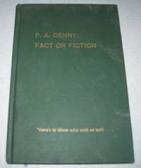 P.A. Denny: Fact or Fiction? by Norris B. Woodie - 1975