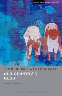 Our Country's Good Based on the Novel 'the Playmaker' by Thomas Kenneally (Student Editions)