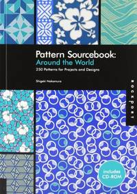 Pattern Sourcebook: Around the World: 250 Patterns for Projects and Designs