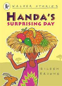 Handa's Surprising Day (Walker Stories) [Jan 01, 2007] Browne, Eileen