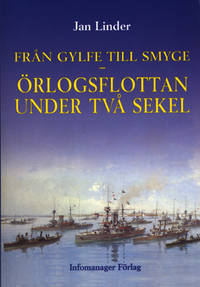 Från Gylfe till Smyge - Örlogsflottan under två…