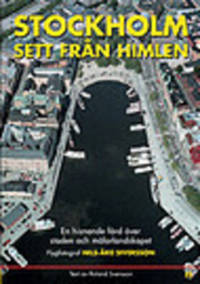 Stockholm sett från himlen. En hisnande färd över…