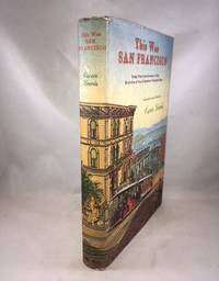 This Was San Francisco, Being First-hand Accounts of the Evolution of One of America's...