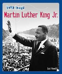 Martin Luther King Jr.: Black History: Martin Luther King Jr. (Info Buzz: Black History)