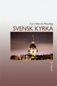Svensk kyrka. En historik.