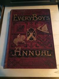 Every Boy&#039;s Annual by Edmund Routledge (ed.) - 1879