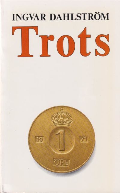 Trots. [Utg. av] Dahlströms.